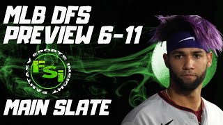 FSi DFS MLB  Main Slate Preview  DraftKings Picks  TUESDAY June 11th 2024 [upl. by Marron767]