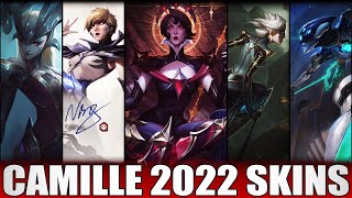 ALL CAMILLE SKINS 2022  Including Arcana Camille [upl. by Hsevahb]