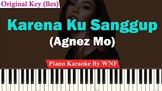 Agnes Monica  Karena Ku Sanggup Karaoke Piano Full [upl. by Aeslahc]