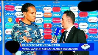 HOLLANDA  TÜRKİYE  VIRGIL VAN DIJK MAÇ SONU AÇIKLAMALARI [upl. by Atinomar]