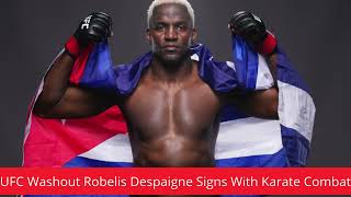 UFC Washout Robelis Despaigne Signs With Karate Combat │News podcasts [upl. by Leavy149]