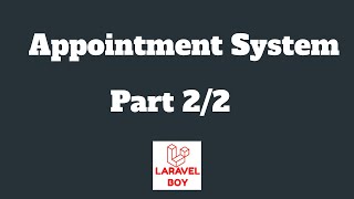 Laravel project  Appointment system part 2 [upl. by Eatnad806]