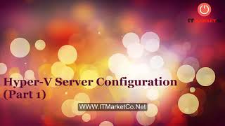 4 HyperV Server 2019 Configuration [upl. by Nickolaus]