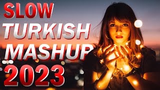 SLOW TURKISH MASHUP 2023 🎵🇹🇷 Yeni Slow Sarkilar 2023 📻 [upl. by Velma415]