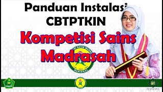 Panduan Instalasi CBTPTKIN Kompetisi Sains Madrasah Serta Login Peserta dan Pengerjaan soal [upl. by Blackmore280]