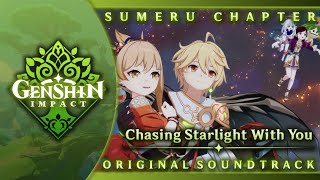 Chasing Starlight With You  Genshin Impact Original Soundtrack Sumeru Chapter [upl. by Aneema]