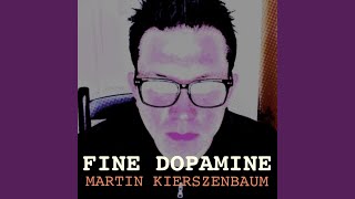 Fine Dopamine [upl. by Dayle21]