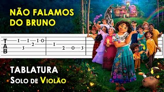 Não Falamos do Bruno  Tablatura Solo de Violão Simplificado  Encanto [upl. by Atteval653]