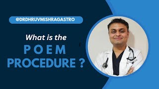 POEM Procedure  Peroral Endoscopic Myotomy  Dr Dhruv Kant Mishra [upl. by Zerep628]