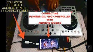 CONNECTING PIONEER DDJ 400 WITH ANDROID MOBILE MIDI MAPPINGHINDI mixwithdjkevin [upl. by Latreece]