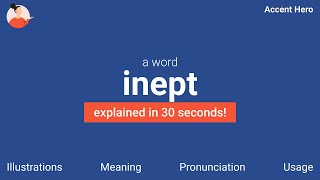 INEPT  Meaning and Pronunciation [upl. by Kussell]