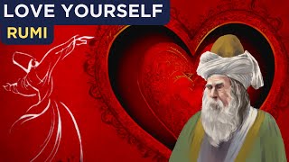 Rumi  How To Love Yourself Sufism [upl. by Odilia373]