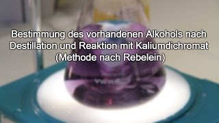 Alkoholbestimmung nach Destillation und Reaktion mit Kaliumdichromat Rebelein [upl. by Helena]