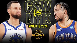 Golden State Warriors vs New York Knicks Full Game Highlights  March 18 2024  FreeDawkins [upl. by Sclater199]