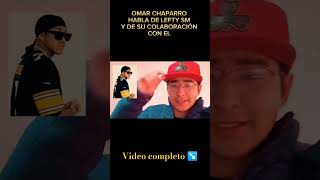 Omar chaparro habla de lefty sm [upl. by Wichman]