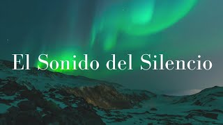 Alex Campos  El Sonido del Silencio Letra [upl. by Haldi]