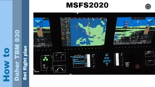 Flight Simulator 2020  How to  Daher TBM 930  Set flight plan [upl. by Ardnasella]