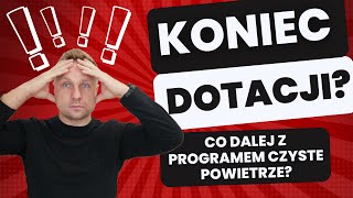 KONIEC DOFINANSOWAŃCZYSTE POWIETRZE NIE MA PIENIĘDZY czystepowietrze dotacje wymiana pieniądze [upl. by Pani]