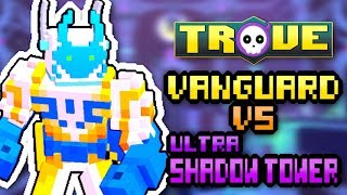 TROVE HEROES  HOW TO quotBUILDquot THE VANGUARDIAN FOR ULTRA SHADOW TOWER [upl. by Nomolas]