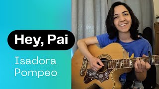 Isadora Pompeo e Marcela Tais  Hey Pai Cover 🇧🇷 [upl. by Docilu]