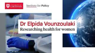 Dr Elpida Vounzoulaki  Researching health for women [upl. by Secor]