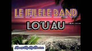 Le Ifilele Band  Lou Au Audio Remix by Dj Booster [upl. by Neeven]