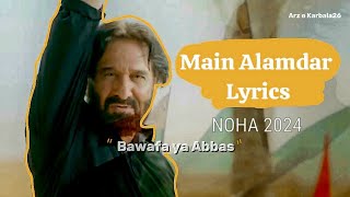 Main Alamdar lyrics  Nadeem Sarwar Noha 2024 nadeemsarwar alamdar [upl. by Devan786]