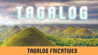 Tagalog Fricatives  Introduction  Illustrations  Pronunciation Facts Of Fricatives [upl. by Nebe]