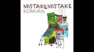 Mistakemistake  Kobajagi [upl. by Gabi841]