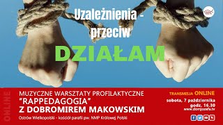 “Uzależnienia – przeciw DZIAŁAM” – warsztaty profilaktyczne “Rappedagogia” z Dobromirem Makowskim [upl. by Trinatte]