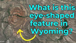 An Odd quotEyeShapedquot Structure in Central Wyoming Geologist Explains [upl. by Htenywg]