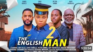 THE ENGLISHMAN 2 TRENDING NOLLYWOOD MOVIE2024 ONYII ALEXCHIKE DANIELSPETER KOMBAKOFI ADJORLOLO [upl. by Yatnwahs]