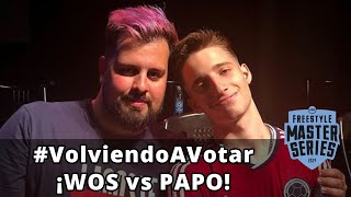 VolviendoAVotar ¡WOS vs PAPO  FMS 2018 [upl. by Siron]