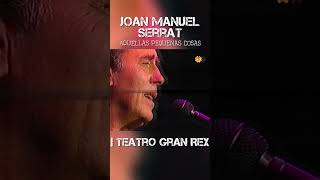 🎤 Joan Manuel Serrat  Aquellas pequeñas cosas [upl. by Blen]