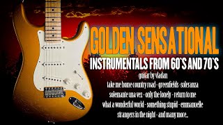 Golden Sensational Instrumentals From 60s and 70s  Guitar by Vladan [upl. by Aitnauq269]