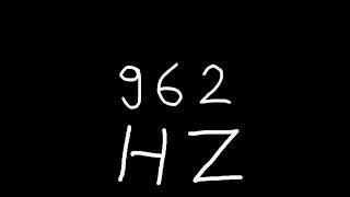 962 hz [upl. by Revkah]