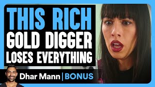 Rich GOLD DIGGER Loses Everything  Dhar Mann Bonus [upl. by Llevra437]