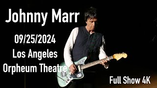 Johnny Marr 20240925 Los Angeles Orpheum Theatre  Full Show  4K [upl. by Georgianna]