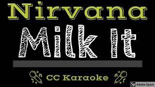 Nirvana • Milk It CC Karaoke Instrumental Lyrics [upl. by Deming]