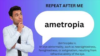 How to SAY and USE AMETROPIA [upl. by Releehw]