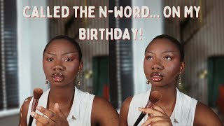 Storytime  Called the NWord on My Birthday  Navigating Racism in the UK [upl. by Ranique98]