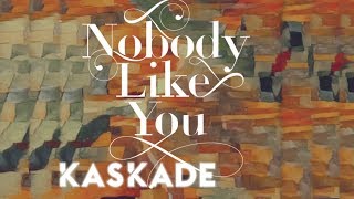 Kaskade  Nobody Like You  Redux EP 002 [upl. by Dumm]