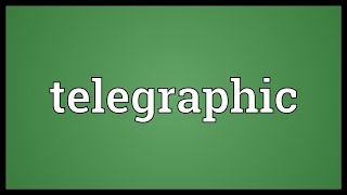 Telegraphic Meaning [upl. by Yancey]