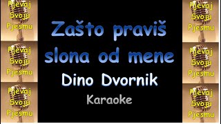 Dino Dvornik  Zašto Praviš Slona Od Mene Karaoke amp Tekst [upl. by Hardy994]