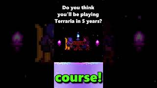 Will you be playing Terraria in 5 years [upl. by Ynneb]