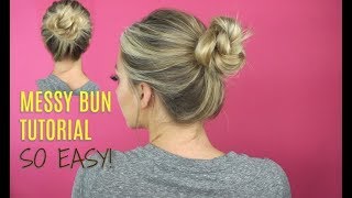 Easy Messy Bun Tutorial 2 Minute Top Knot [upl. by Ardried]