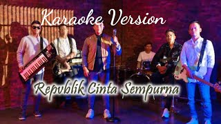 Repvblik  Cinta Sempurna Karaoke Version [upl. by Rairb]