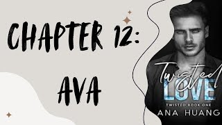 TWISTED LOVE  Chapter 12 AVA  Audio Book [upl. by Elder]