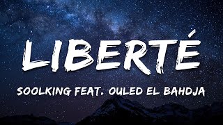 Soolking feat Ouled El Bahdja  Liberté ParolesLyrics [upl. by Segroeg424]