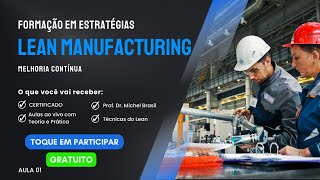 LEAN MANUFACTURING  FORMAÇÃO EM ESTRATÉGIAS  Turma 02 [upl. by Adieren]